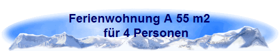 Ferienwohnung A 55 m2
    fr 4 Personen